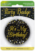 It's My Birthday' Sparkling Black Gold Fizz Badge